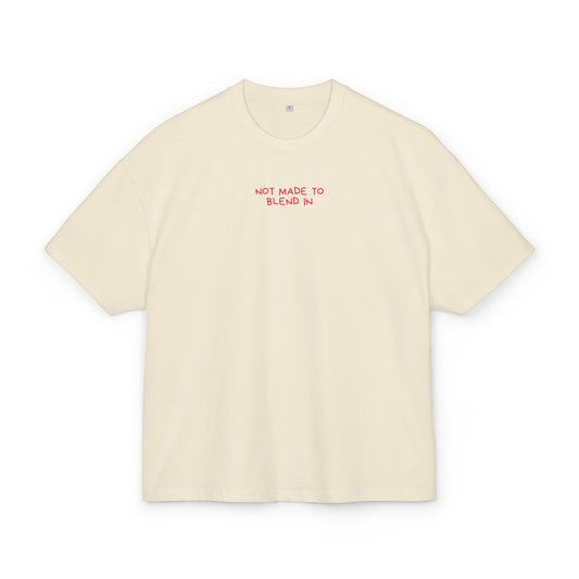 Box Tee - Not Made to Blend In