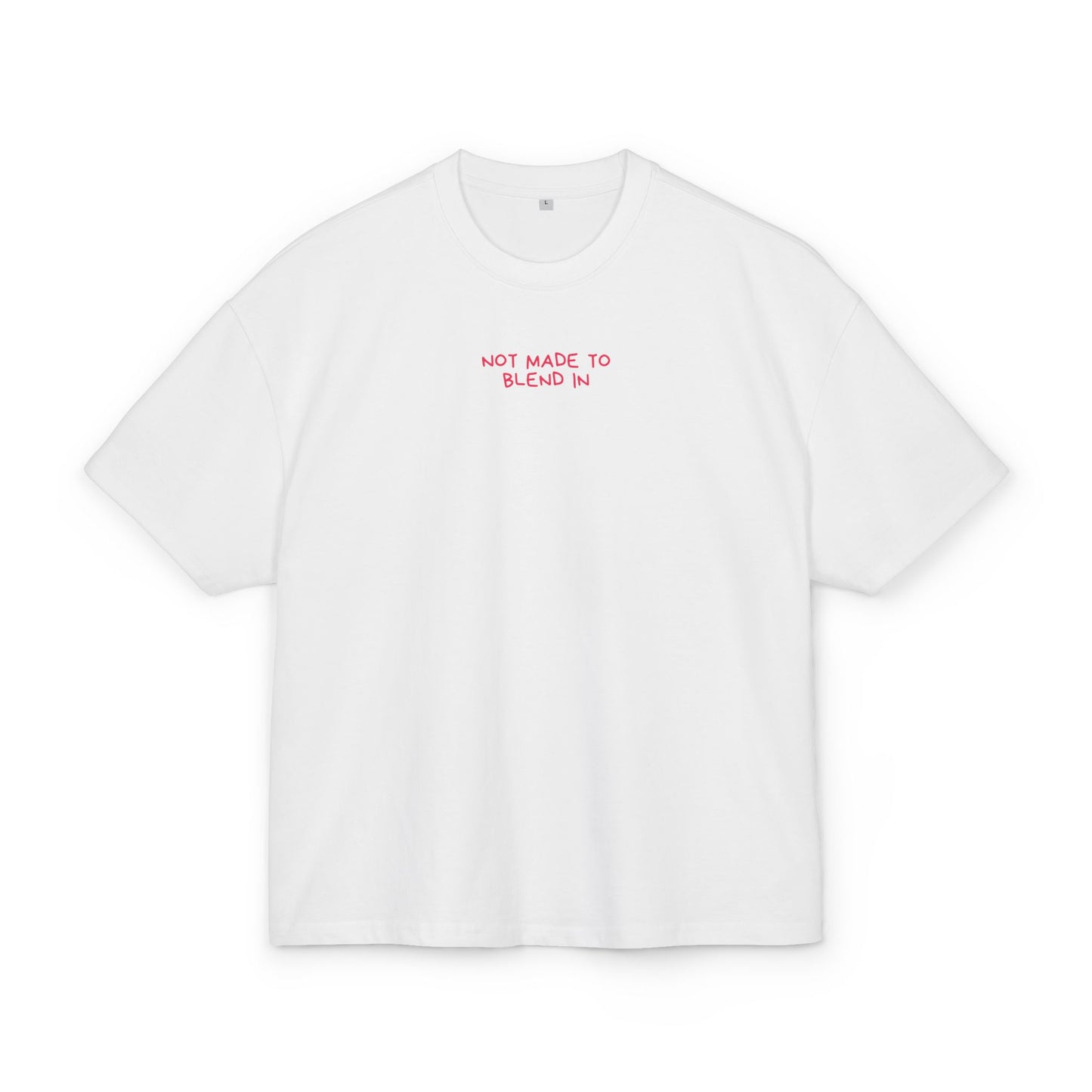 Box Tee - Not Made to Blend In